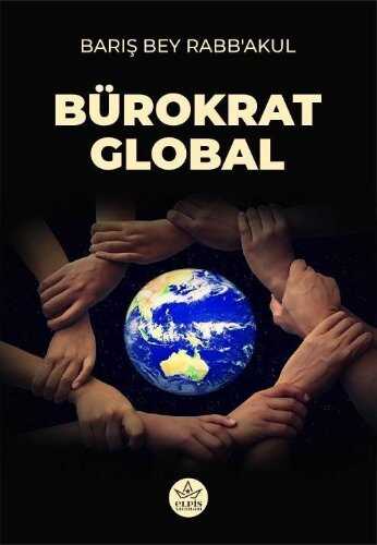 Bürokrat Global — Barış Bey Rabb’akul