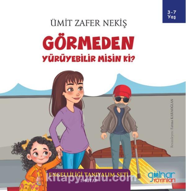 Görmeden Yürüyebilir misin Ki?