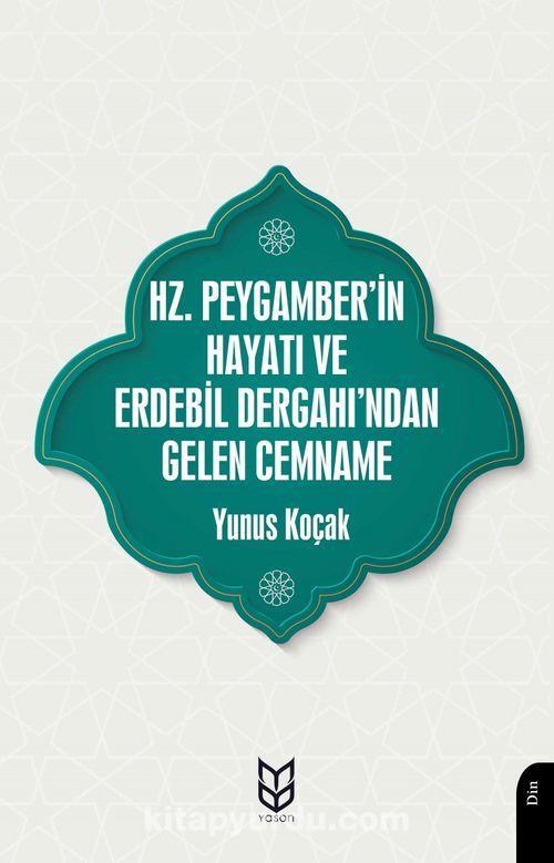 Hz. Peygamber'in Hayatı ve Erdebil Dergahından Gelen Cemre