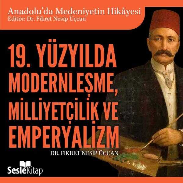 19. Yüzyılda Modernleşme, Milliyetçilik ve Emperyalizm