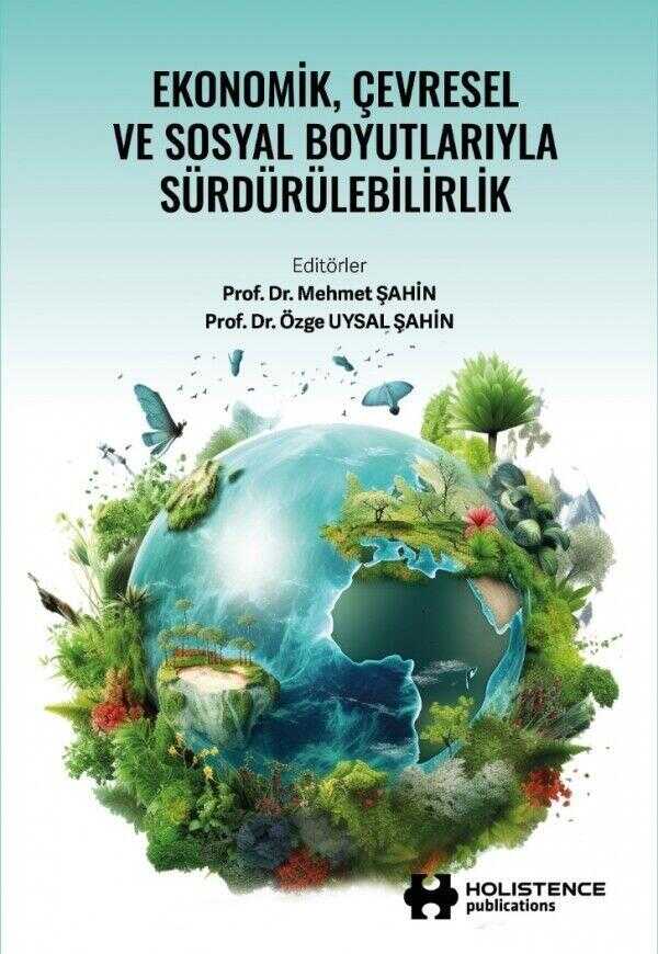 Ekonomik, Çevresel ve Sosyal Boyutlarıyla Sürdürülebilirlik