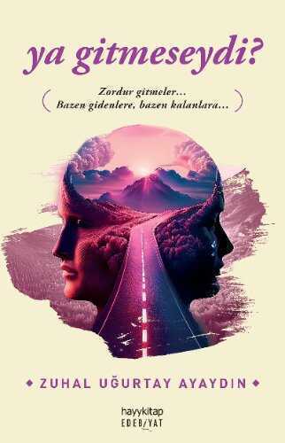 Ya Gitmeseydi? — Zuhal Uğurtay Ayaydın