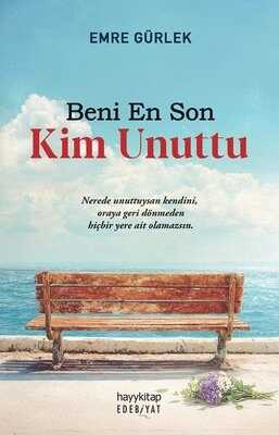 Beni En Son Kim Unuttu?