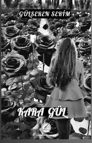 Kara Gül — Gülseren Serim