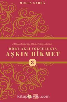 Dört Aklî Yolculukta Aşkın Hikmet 3