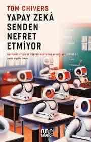 Yapay Zeka Senden Nefret Etmiyor