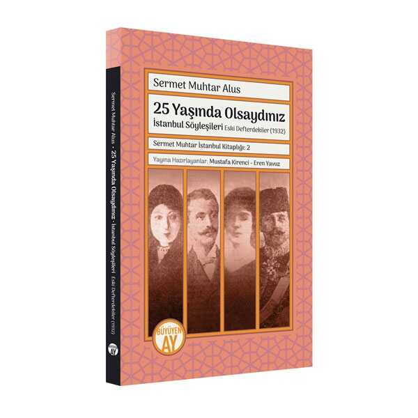 25 Yaşında Olsaydınız