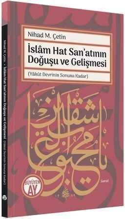 İslam Hat San'atının Doğuşu ve Gelişmesi (Yakût Devrinin Sonuna Kadar)