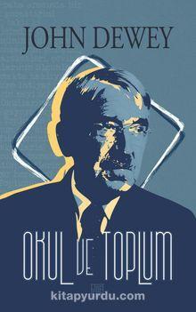 Okul ve Toplum — John Dewey