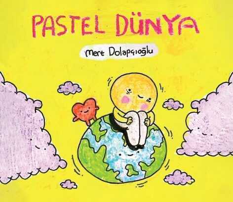 Pastel Dünya — Mert Dolapçıoğlu