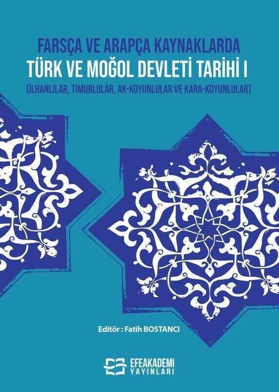Farsça ve Arapça Kaynaklarda Türk ve Moğol Devleti Tarihi I