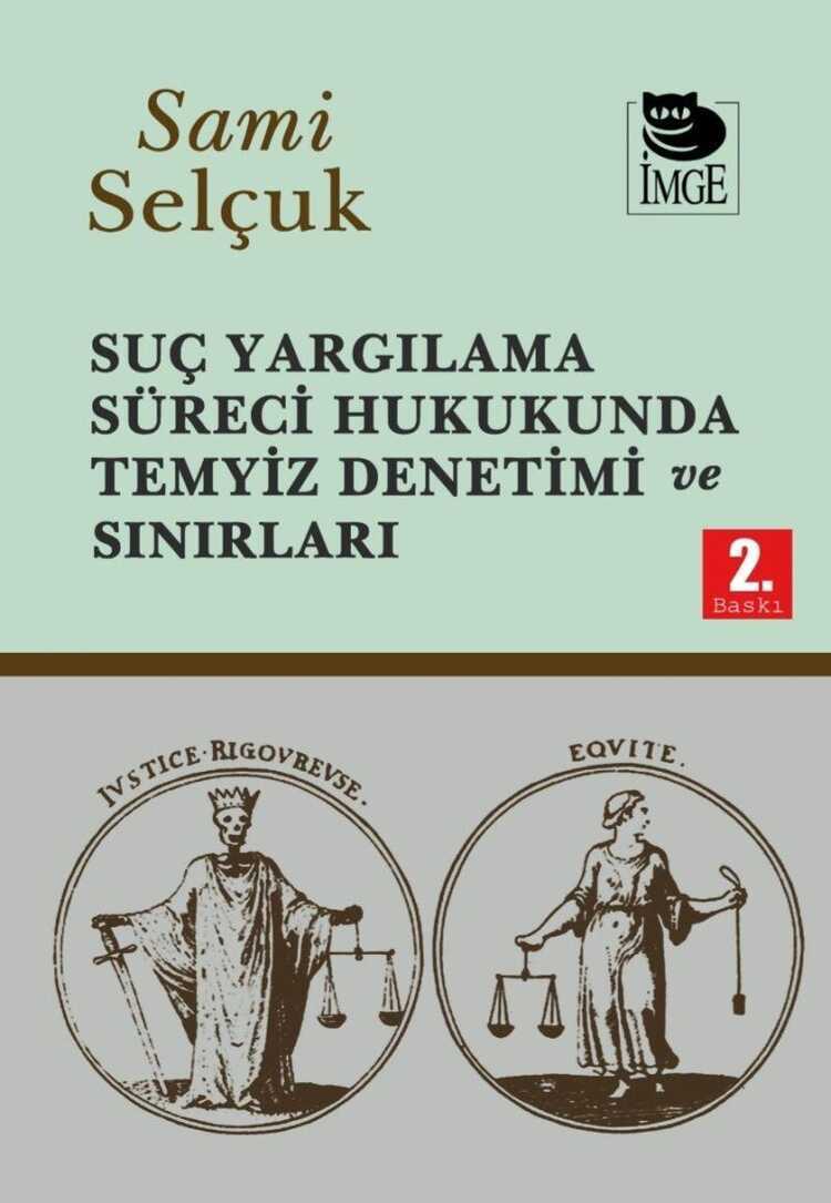 Suç Yargılama Süreci Hukukunda Temyiz Denetimi ve Sınırları