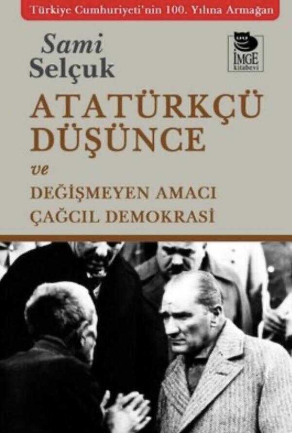 Atatürkçü Düşünce ve Değişmeyen Amacı Çağcıl Demokrasi
