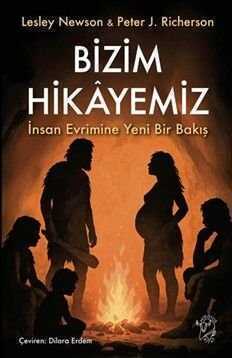 Bizim Hikayemiz  İnsan Evrimine Yeni Bir Bakış