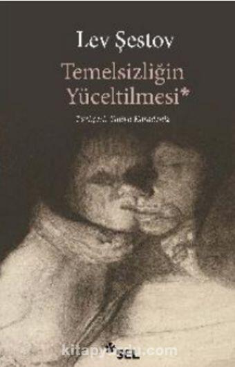 Temelsizliğin Yüceltilmesi — Lev Šestov