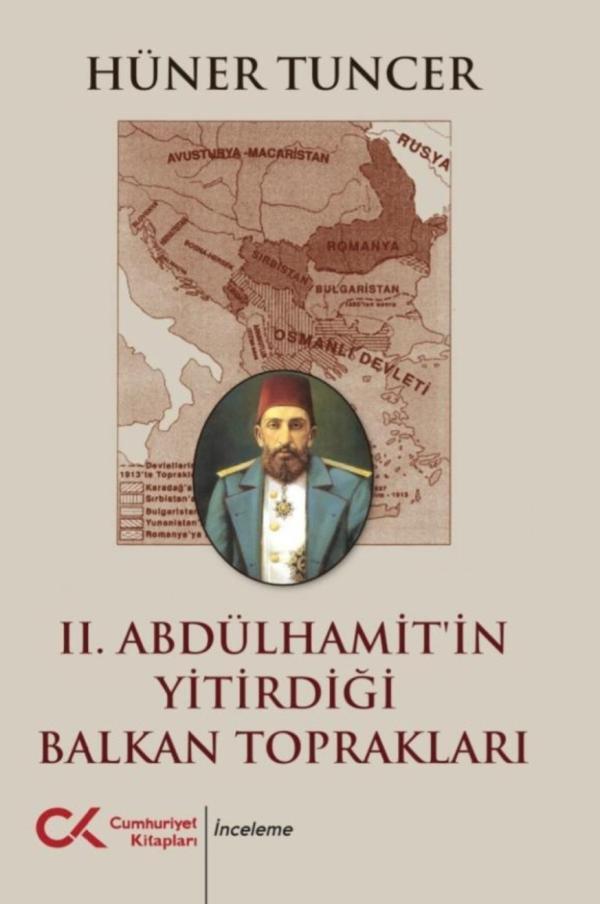 II. Abdülhamit’in Yitirdiği Balkan Toprakları