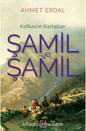 Kafkas’ın Kartalları Şamil ve Şamil