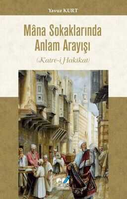 Mâna Sokaklarında Anlam Arayışı