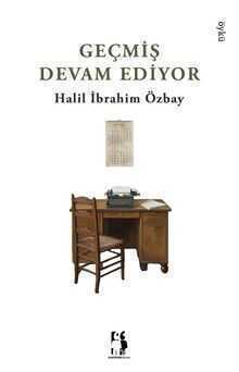 Geçmiş Devam Ediyor — Halil İbrahim Özbay