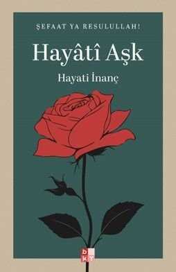 Hayâtî Aşk — Hayati İnanç