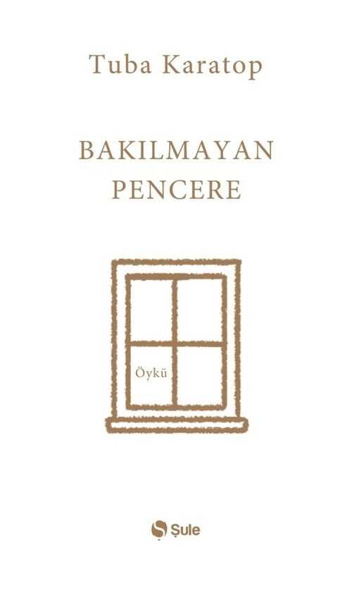 Bakılmayan Pencere — Tuba Karatop