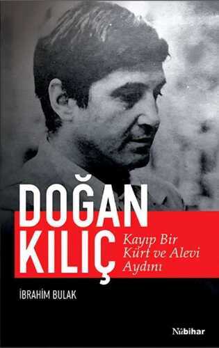 Kayıp Bir Kürt ve Alevi Aydını: Doğan Kılıç
