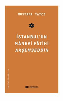 İstanbul’un Manevi Fatihi Akşemseddîn