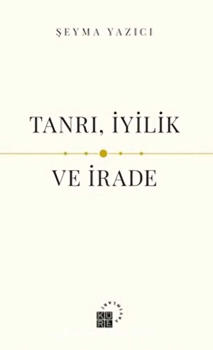 Tanrı, İyilik ve İrade