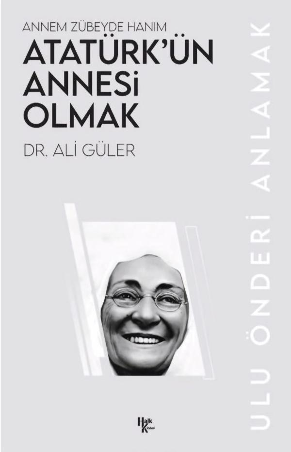 Atatürk’ün Annesi Olmak