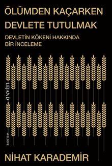 Ölümden Kaçarken Devlete Tutulmak