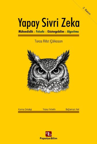 Yapay Sivri Zeka: Mühendislik, Felsefe, Göstergebilim, Algoritma Türü : Bilgisayar Mühendisliği, Felsefe, Göstergebilim