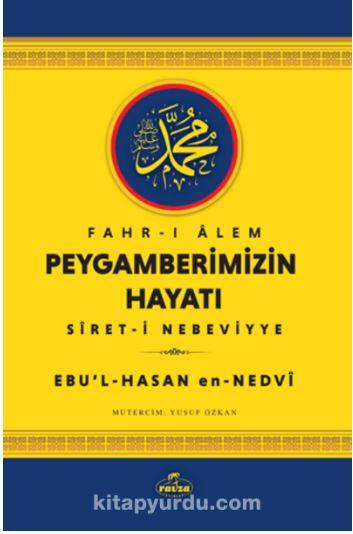 Fahr-i Alem Peygamberimizin Hayatı Sİret-i Nebeviyye