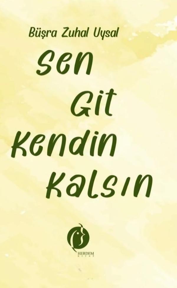 Sen Git Kendin Kalsın