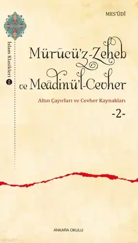 Mürucü’z-Zeheb ve Meâdinü’l-Cevher -2