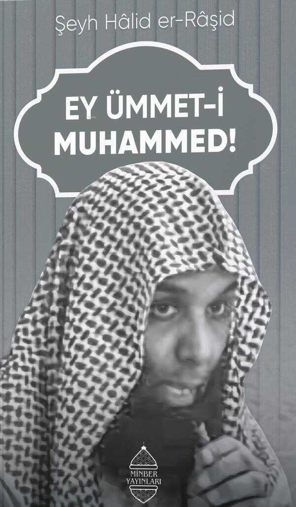 Ey Ümmet-i Muhammed!