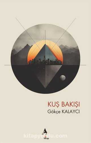 Kuş Bakışı — Gökçe Kalaycı