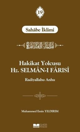 Hakikat Yolcusu Hz. Selmân-ı Fârısî
