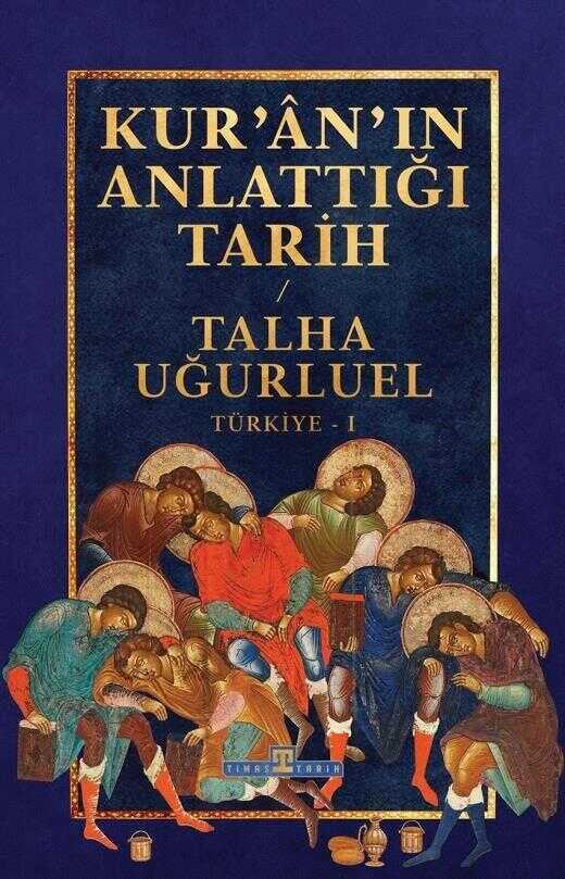 Kur'ân'ın Anlattığı Tarih - I — Talha Uğurluel