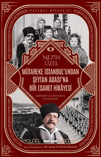 Mütareke İstanbul'undan Şeytan Adası'na Bir Esaret Hikayesi  Mehmet Ali Kayan'ın Hatıraları