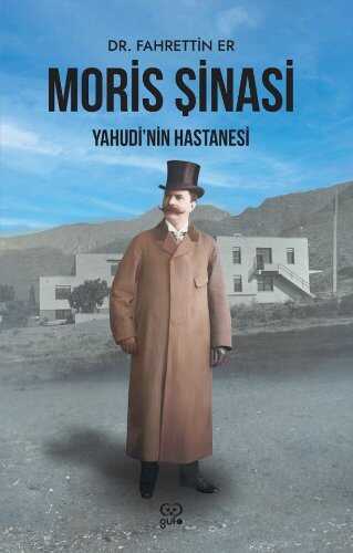 Moris Şinasi  Yahudi'nin Hastanesi — Dr. Fahrettin Er