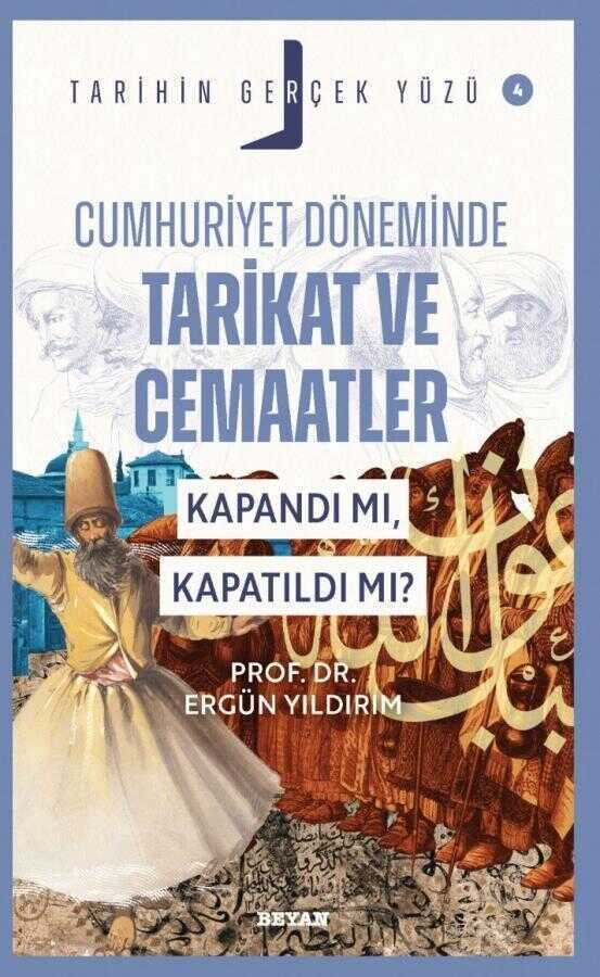 Cumhuriyet Döneminde Tarikat ve Cemaatler; Kapandı mı, Kapatıldı mı?
