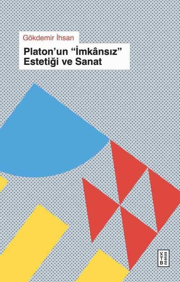 Platon'un "İmkânsız Estetiği" ve Sanat