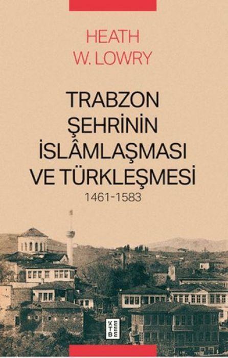 Trabzon Şehrinin İslâmlaşması ve Türkleşmesi