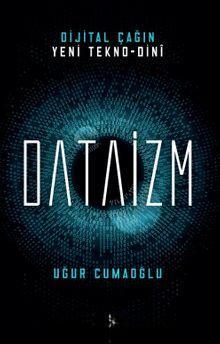 Dijital Çağın Yeni Tekno-Dini Dataizm