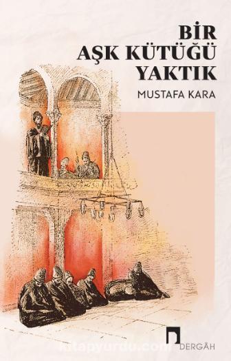 Bir Aşk Kütüğü Yaktık