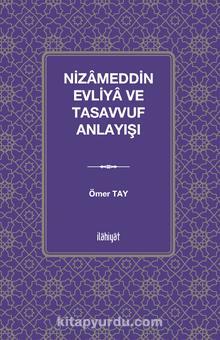 Nizameddin Evliya ve Tasavvuf Anlayışı