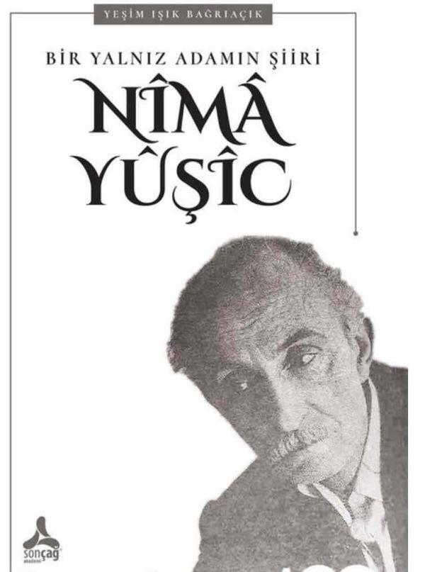 Bir Yalnız Adamın Şiiri: Nîma Yûşîc