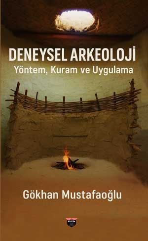 Deneysel Arkeoloji  Yöntem,Kuram ve Uygulama