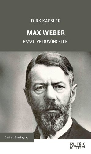Max Weber  Hayatı ve Düşünceleri