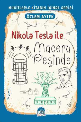 Nikola Tesla ile Macera Peşinde / Mucitlerle Kitabın İçinde Serisi